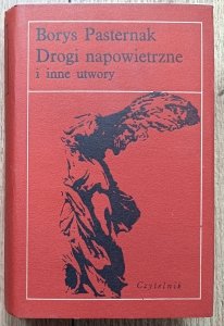 Borys Pasternak • Drogi napowietrzne i inne utwory