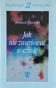 Janusz Gęsicki • Jak nie zwariować w szkole