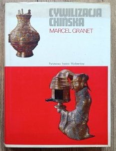 Marcel Granet • Cywilizacja chińska