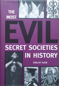 Shelley Klein • The Most Evil Secret Societies in History