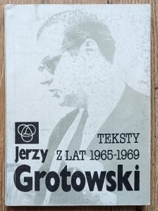 Jerzy Grotowski • Teksty z lat 1965-1969