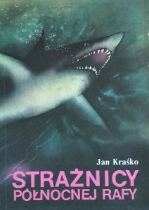 Jan Kraśko • Strażnicy północnej rafy