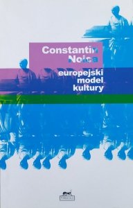 Constantin Noica • Europejski model kultury