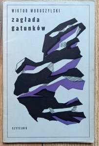 Wiktor Woroszylski • Zagłada gatunków [dedykacja Wiktora Woroszylskiego]