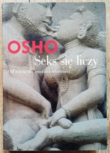Osho • Seks się liczy. Od seksu do nadświadomości