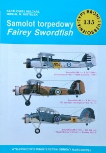 Bartłomiej Belcarz • Samolot torpedowy Fairey Swordfish [Typy Broni i Uzbrojenia]