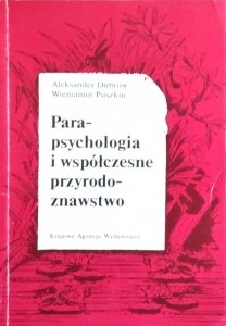 Aleksander Dubrow • Parapsychologia i współczesne przyrodoznawstwo