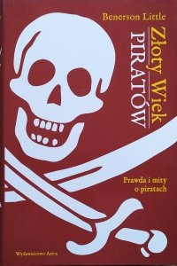 Little Benerson • Złoty wiek piratów. Prawda i mity o piratach