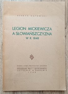 Henryk Batowski • Legion Mickiewicza a Słowiańszczyzna w roku 1848