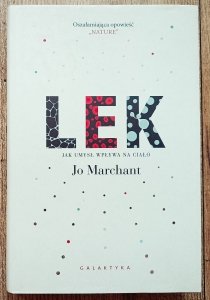 Jo Marchant • Lek. Jak umysł wpływa na ciało