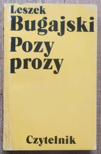 Leszek Bugajski • Pozy prozy [dedykacja autorska]