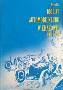 Jerzy Lis • 100 lat Automobilklubu w Krakowie 1908-2008