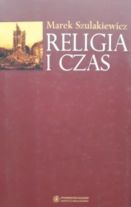 Marek Szulakiewicz • Religia i czas