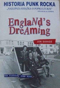 Jon Savage • England's Dreaming. Sex Pistols i Punk Rock