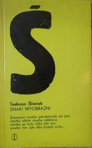 Tadeusz Śliwiak • Znaki wyobraźni [dedykacja autorska]