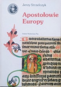 Jerzy Strzelczyk • Apostołowie Europy