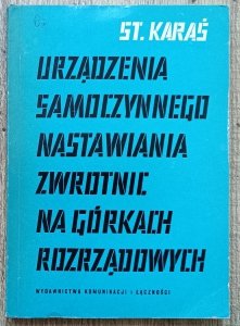 Urządzenia samoczynnego nastawiania zwrotnic na górkach rozrządowych