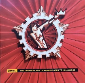 Frankie Goes to Hollywood • Bang!... The Greatest Hits of Frankie Goes to Hollywood • CD