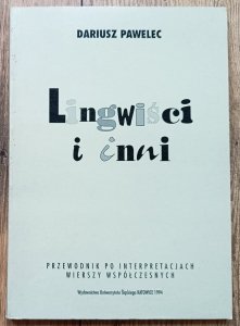 Dariusz Pawelec • Lingwiści i inni. Przewodnik po interpretacjach wierszy współczesnych