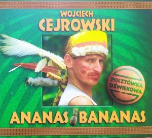 Wojciech Cejrowski • Ananas Bananas • CD