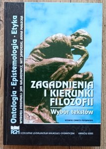 Zagadnienia i kierunki filozofii - Ontologia - Epistemologia - Etyka. Wybór tekstów