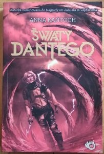 Anna Kańtoch • Światy Dantego
