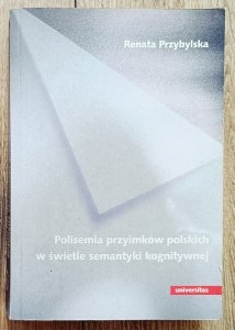 Renata Przybylska • Polisemia przyimków polskich w świetle semantyki kognitywnej