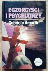Gabriele Amorth • Egzorcyści i psychiatrzy