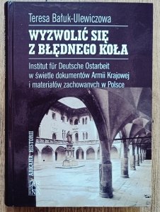 Teresa Bałuk-Ulewiczowa • Wyzwolić się z błędnego koła [dedykacja autorska]