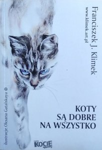 Franciszek J. Klimek • Koty są dobre na wszystko [dedykacja autorska]