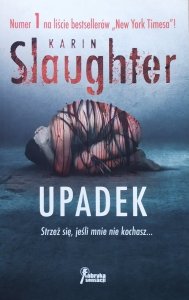 Karin Slaughter • Upadek