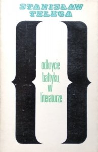 Stanisław Telega • Odkrycie Bałtyku w literaturze