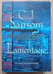 C.J. Sansom • Lamentacje / cykl: Matthew Shardlake