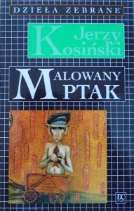 Jerzy Kosiński • Malowany ptak [Dzieła zebrane]