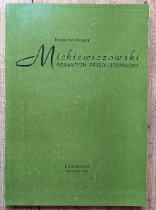 Bogusław Dopart • Mickiewiczowski romantyzm przedlistopadowy