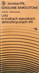 Andrzej Abłamowicz • Loty w trudnych warunkach atmosferycznych -IFR