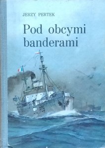 Jerzy Pertek • Pod obcymi banderami