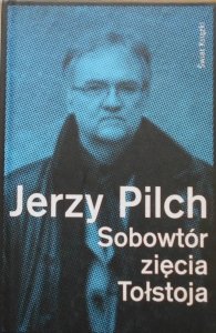 Jerzy Pilch • Trup ze złożonymi skrzydłami. Sobowtór zięcia Tołstoja