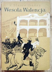 Vicente Blasco Ibanez • Wesoła Walencja