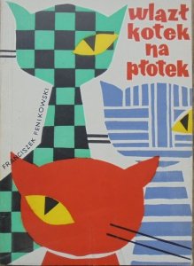 Franciszek Fenikowski • Wlazł kotek na płotek czyli poezja polska w przekroju [Gizela Bachtin]