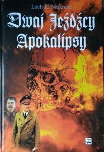Niekrasz Lech • Dwaj jeźdźcy Apokalipsy. Stalin i Hitler biografia porównawcza