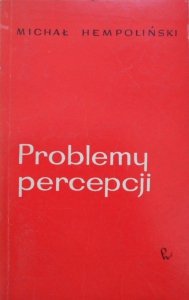 Michał Hempoliński • Problemy percepcji. Ayer, Bradley, Moore, brytyjska filozofia analityczna