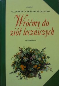 o. Andrzej Czesław Klimuszko • Wróćmy do ziół leczniczych