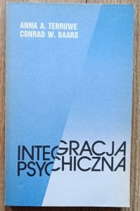 Integracja psychiczna. O nerwicach i ich leczeniu