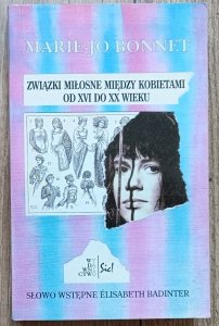 Marie-Jo Bonnet • Związki miłosne między kobietami od XVI do XX wieku