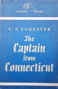 C.S. Forester • The Captain from Connecticut
