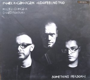 Paweł Kaczmarczyk Audiofeeling Trio • Something Personal • CD