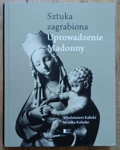 Sztuka zagrabiona. Uprowadzenie Madonny