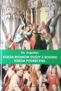 Augustyn z Hippony • Księga rozmów duszy z Bogiem 