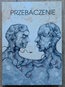 red. Jacek Kurek, Krzysztof Maliszewski • Przebaczenie